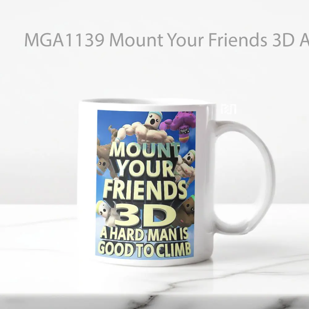 Mount Your Friends 3D A Hard Man is Good to Climb Game Mug