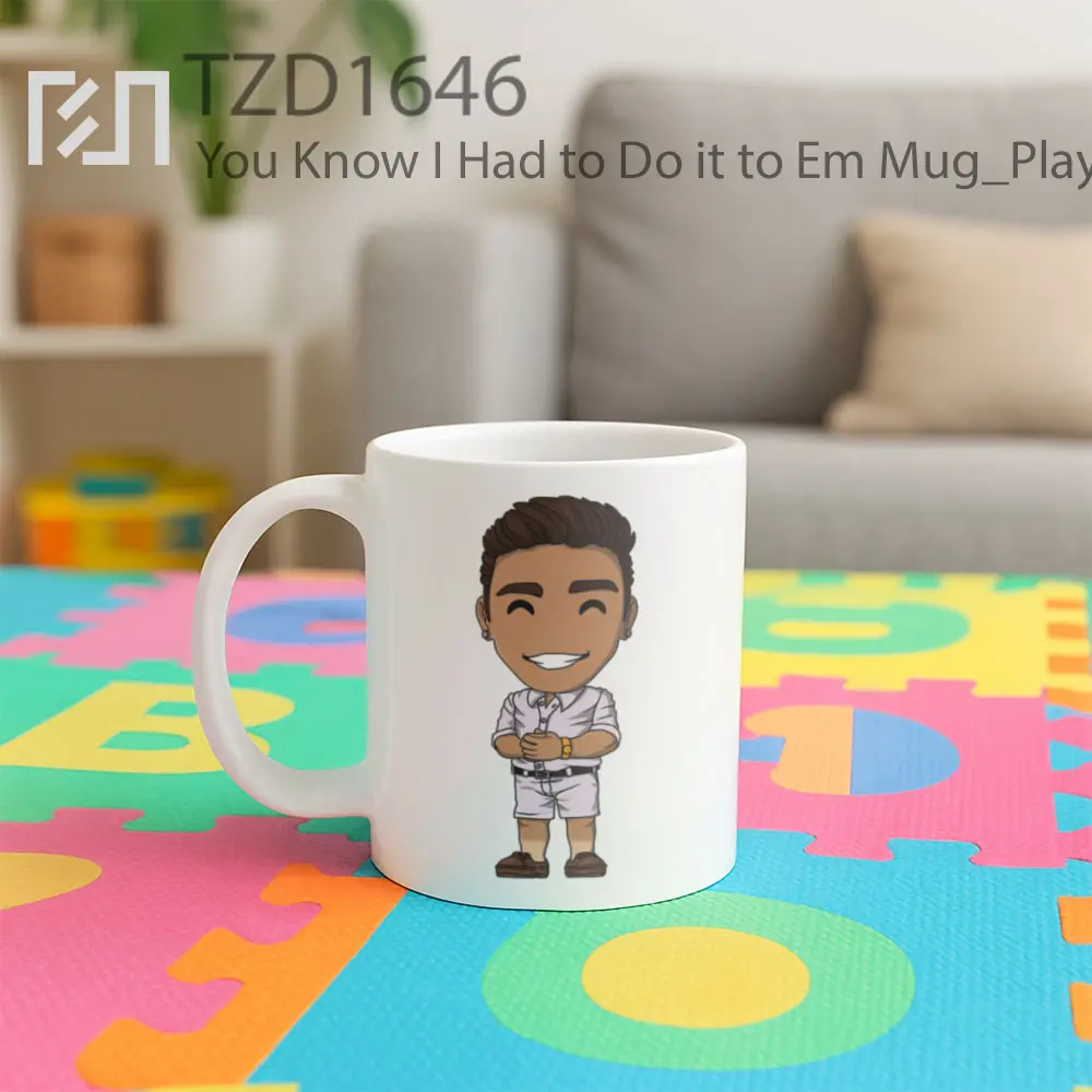 You Know I Had to Do it to Em Mug - All-side / Desain