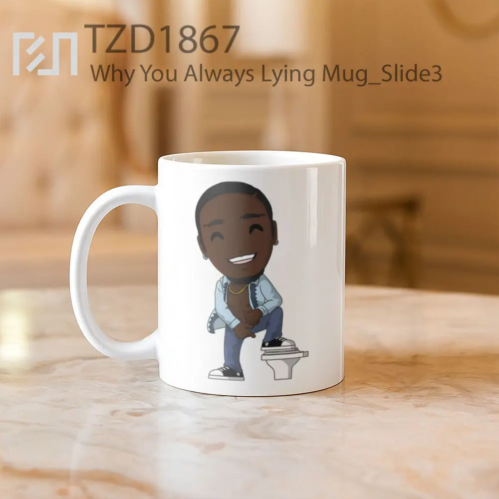 Why You Always Lying Mug - All-side / Desain