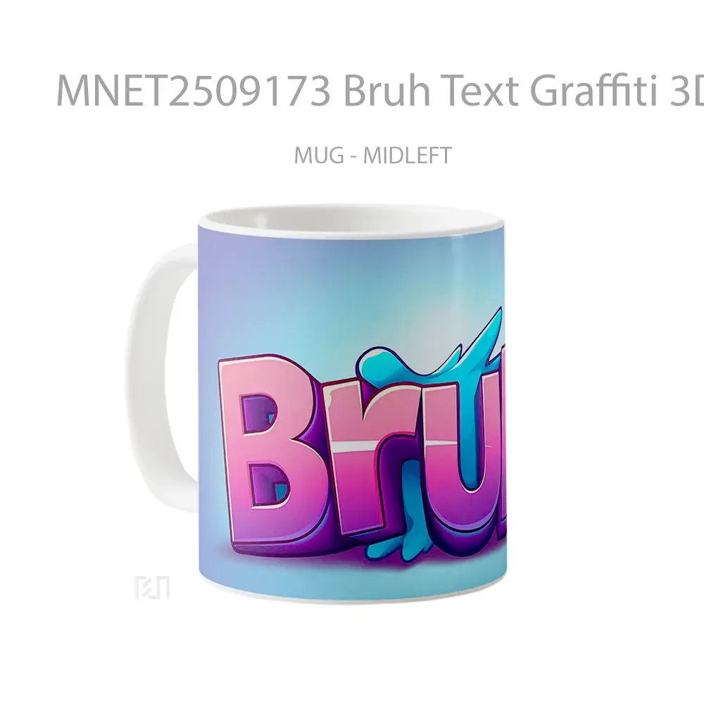Bruh Text Graffiti 3D Funny Font Mug MNET2509173 - All-side / Desain