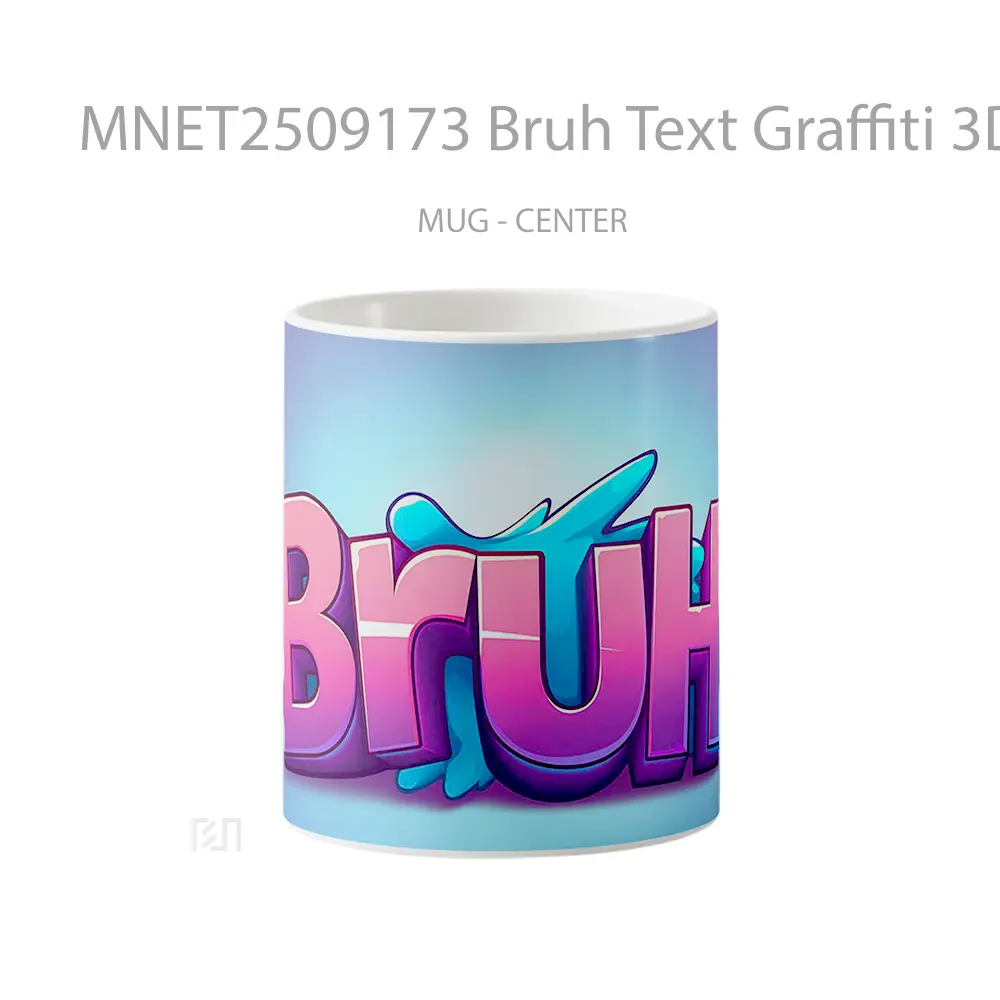 Bruh Text Graffiti 3D Funny Font Mug MNET2509173 - All-side / Desain