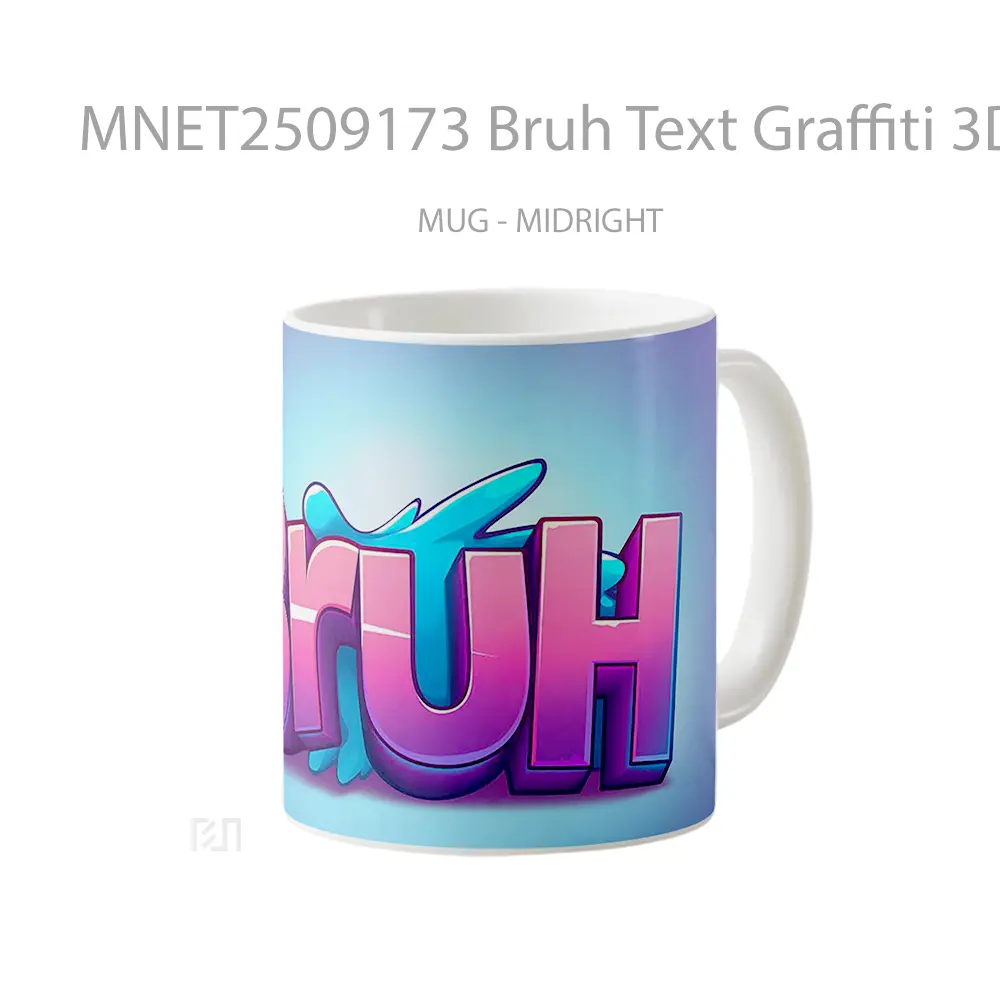 Bruh Text Graffiti 3D Funny Font Mug MNET2509173 - All-side / Desain