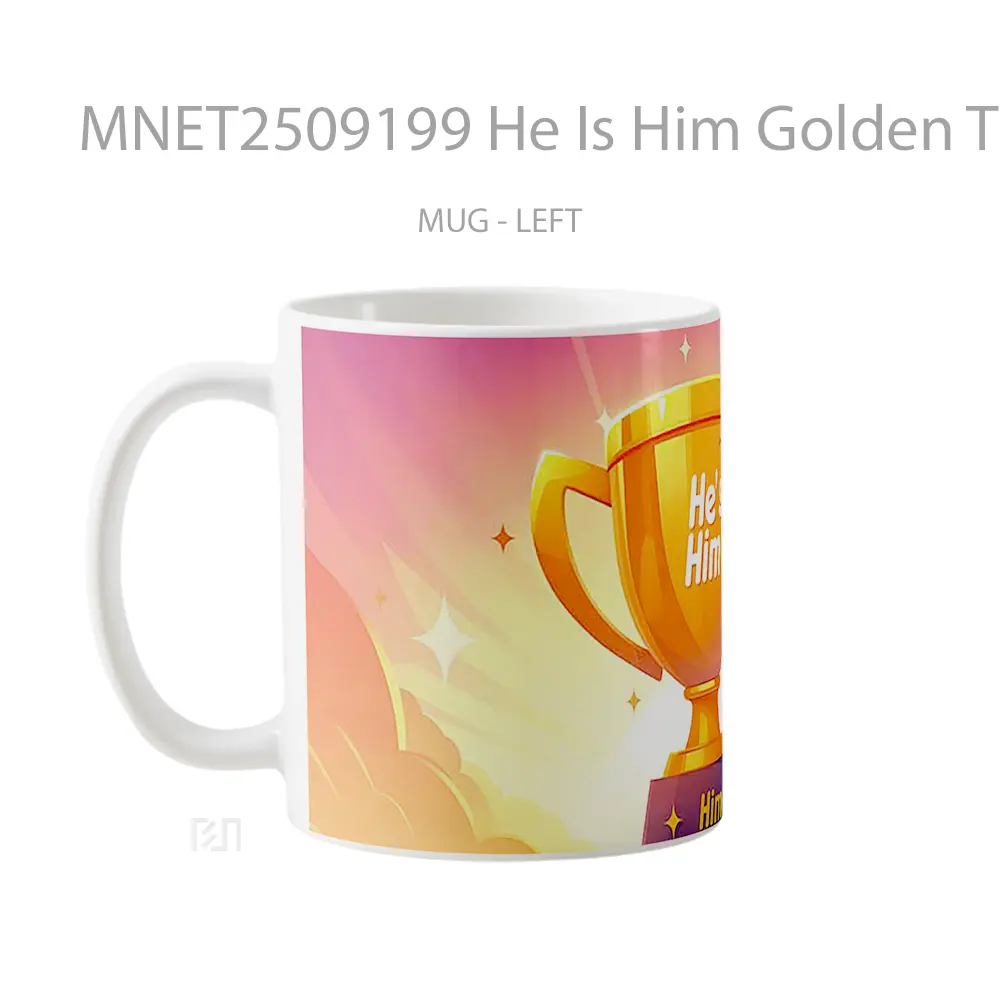 He Is Him Golden Trophy Mug MNET2509199 - All-side / Desain