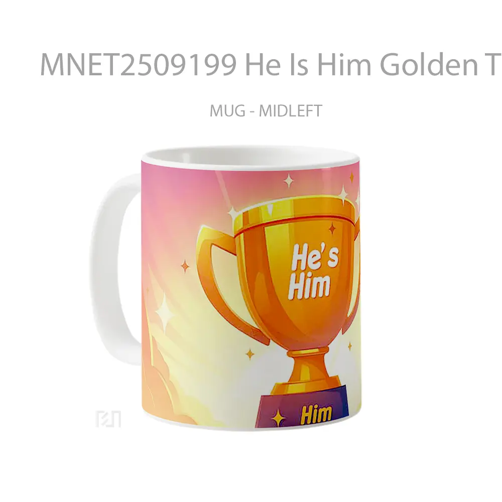 He Is Him Golden Trophy Mug MNET2509199 - All-side / Desain