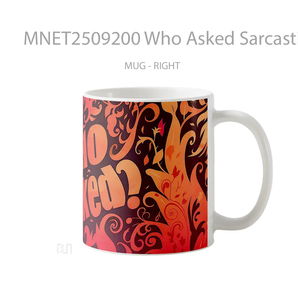 Who Asked Sarcastic Text Mug MNET2509200
