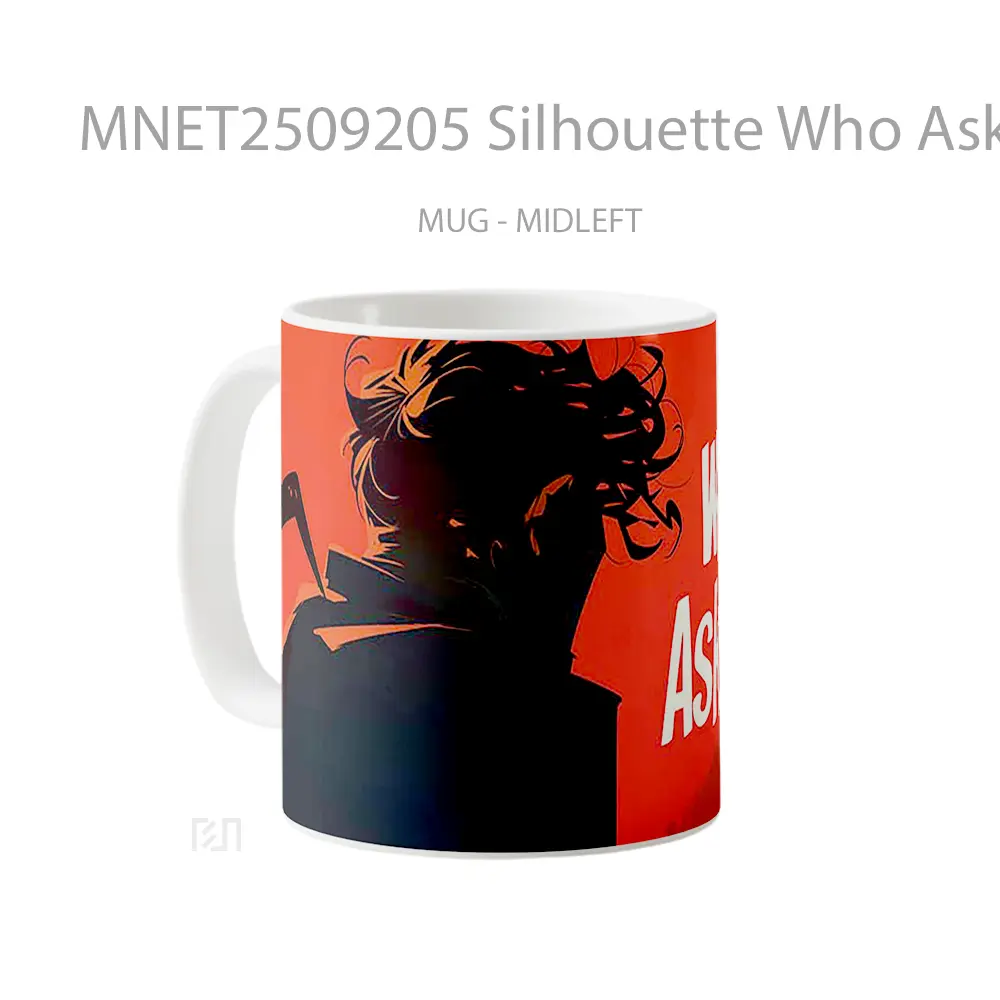 Silhouette Who Asked Mug MNET2509205 - All-side / Desain