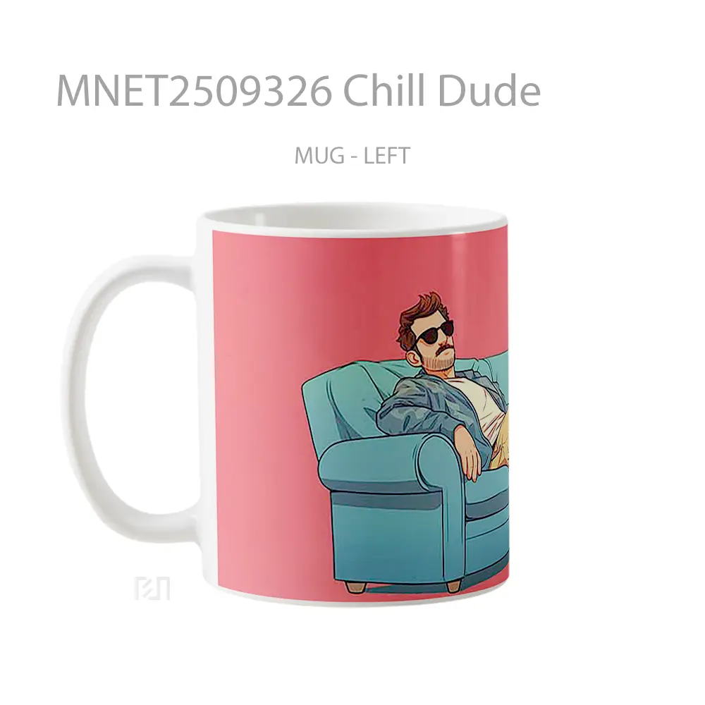 Chill Dude Mug MNET2509326 - All-side / Desain