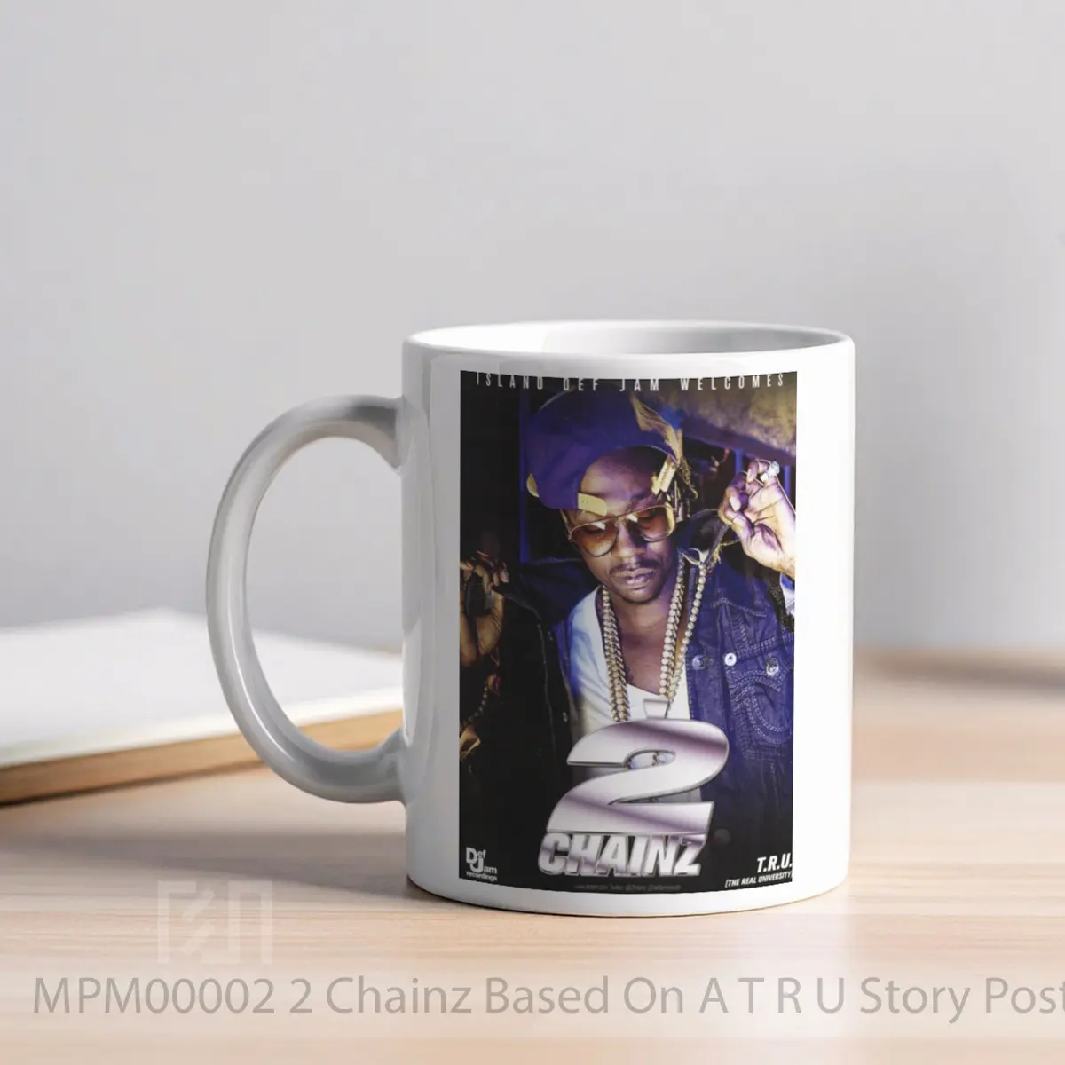 Mug 2 Chainz Based On A T R U Story MPM00002 - All-side / Desain