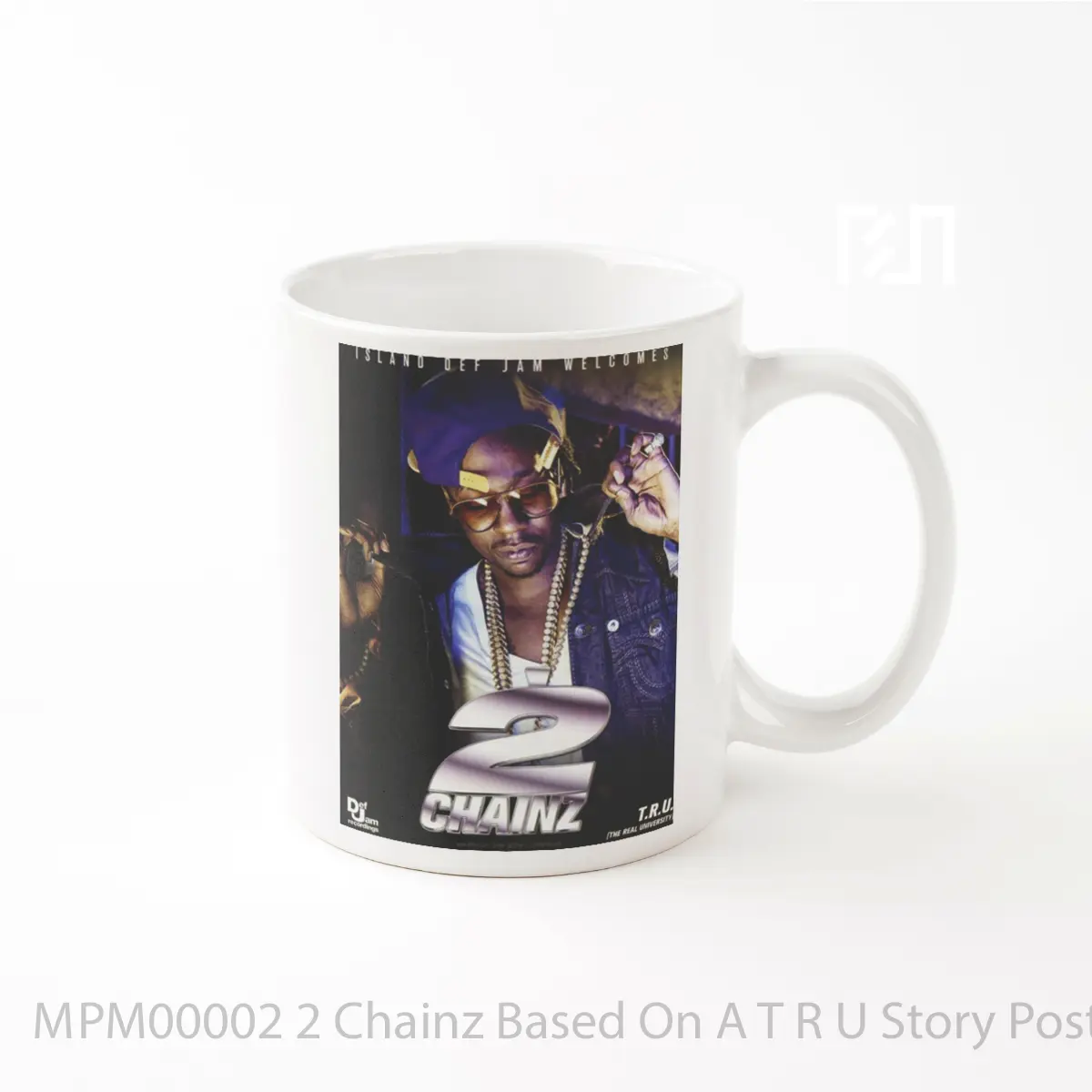 Mug 2 Chainz Based On A T R U Story MPM00002