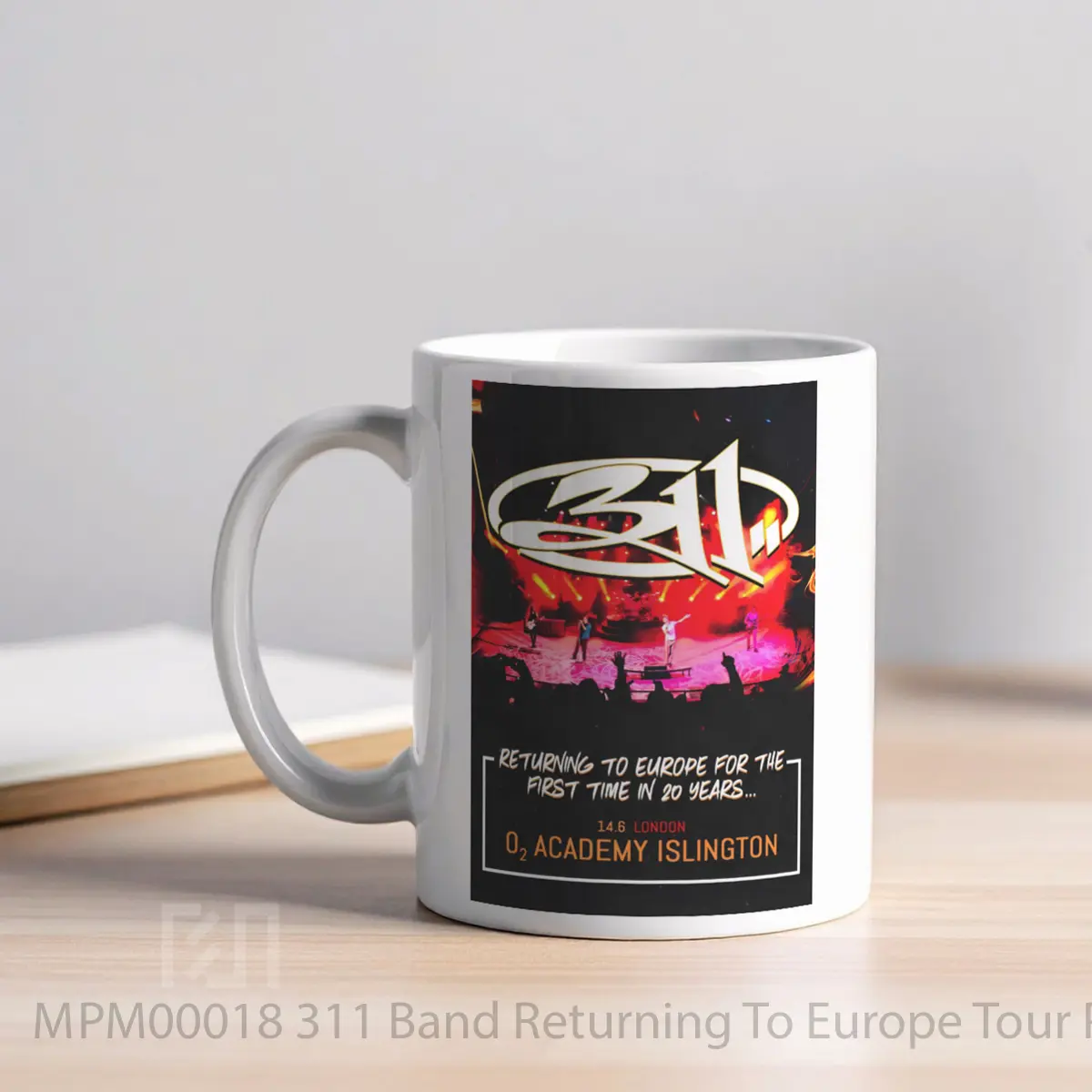 Mug 311 Band Returning To Europe Tour MPM00018 - All-side / Desain