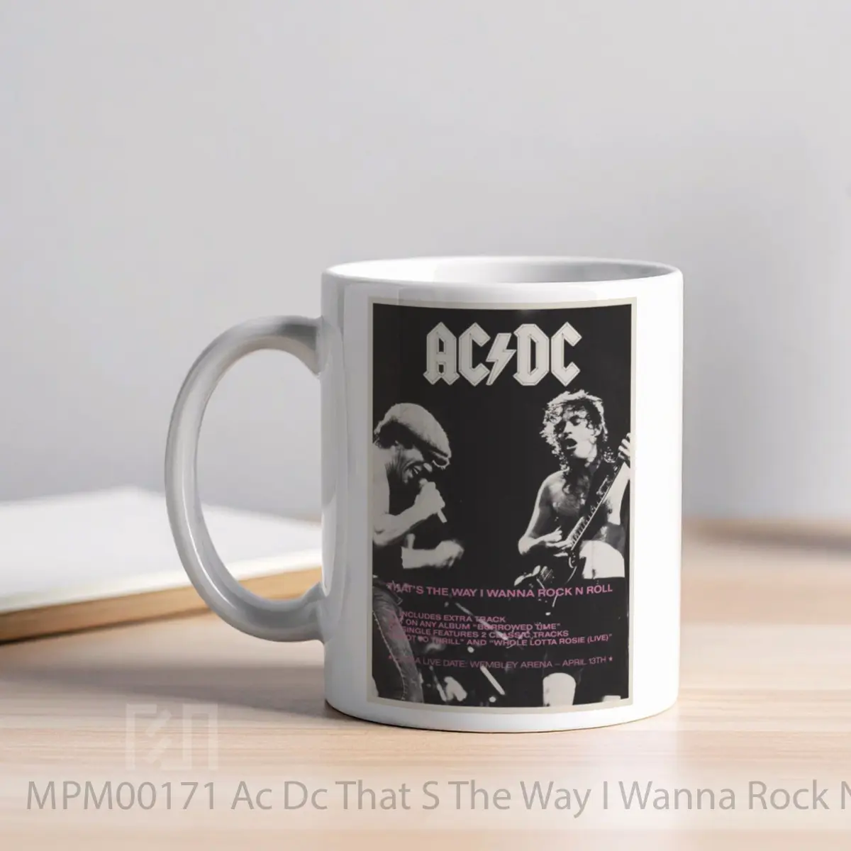 Mug Ac Dc That S The Way I Wanna Rock N Roll MPM00171 - All-side / Desain