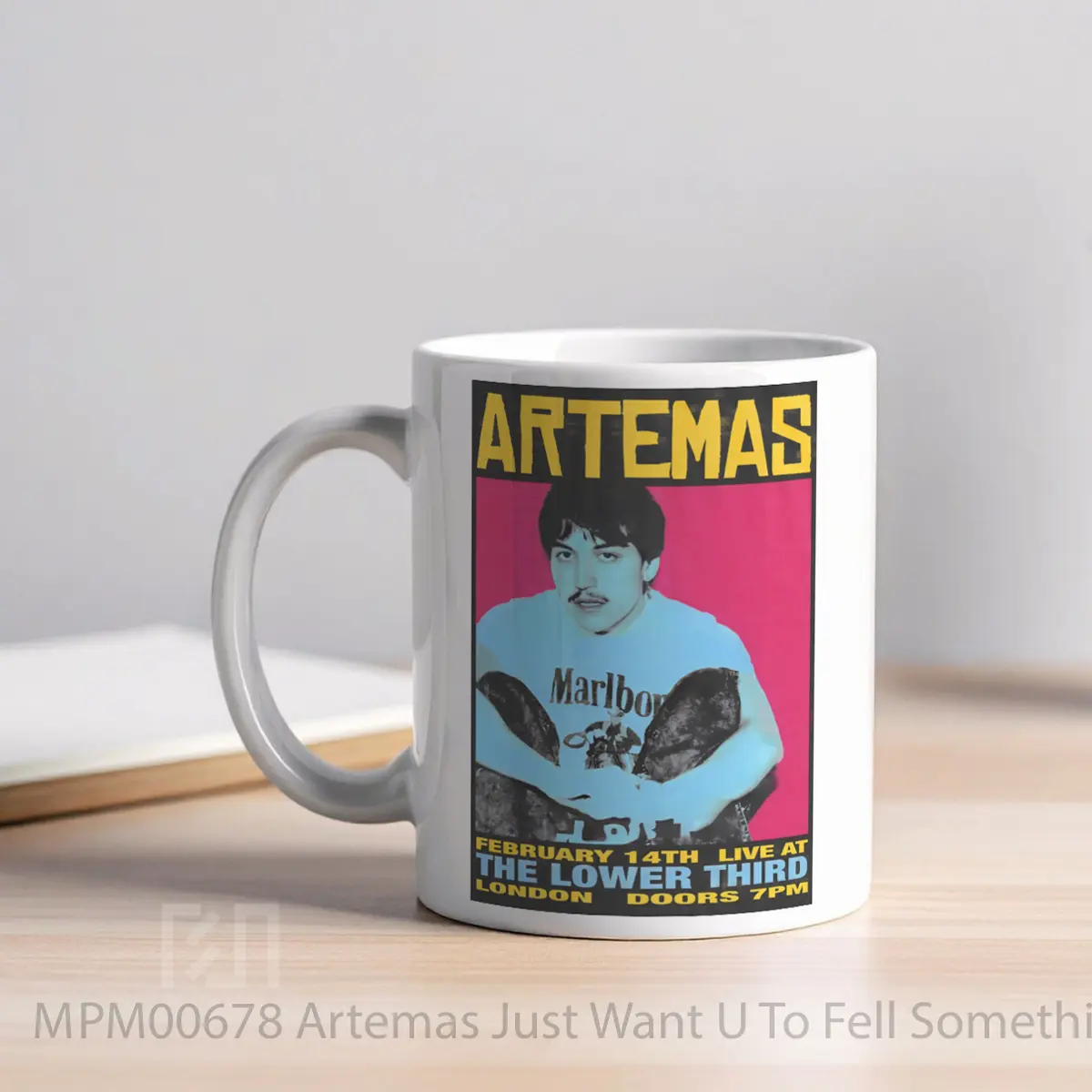 Mug Artemas Just Want U To Fell Something 2024 Tour MPM00678 - All-side / Desain