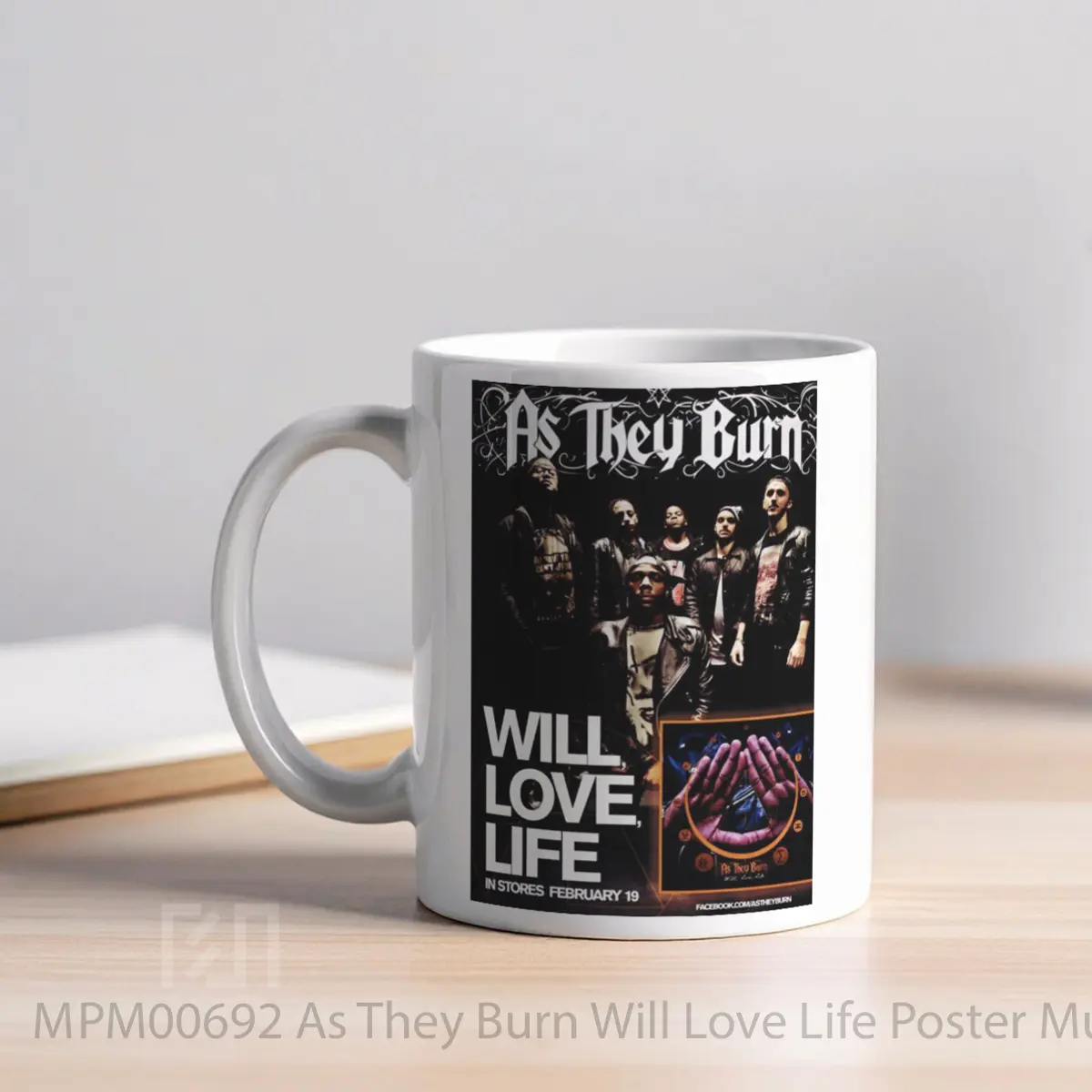 Mug As They Burn Will Love Life MPM00692 - All-side / Desain