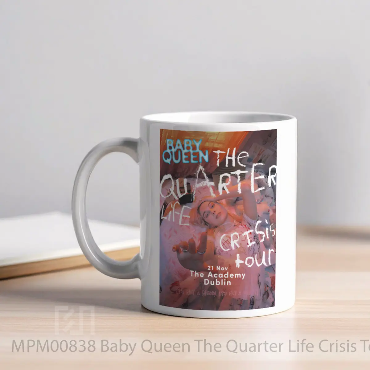 Mug Baby Queen The Quarter Life Crisis Tour 2023 Dublin The Academy MPM00838 - All-side / Desain