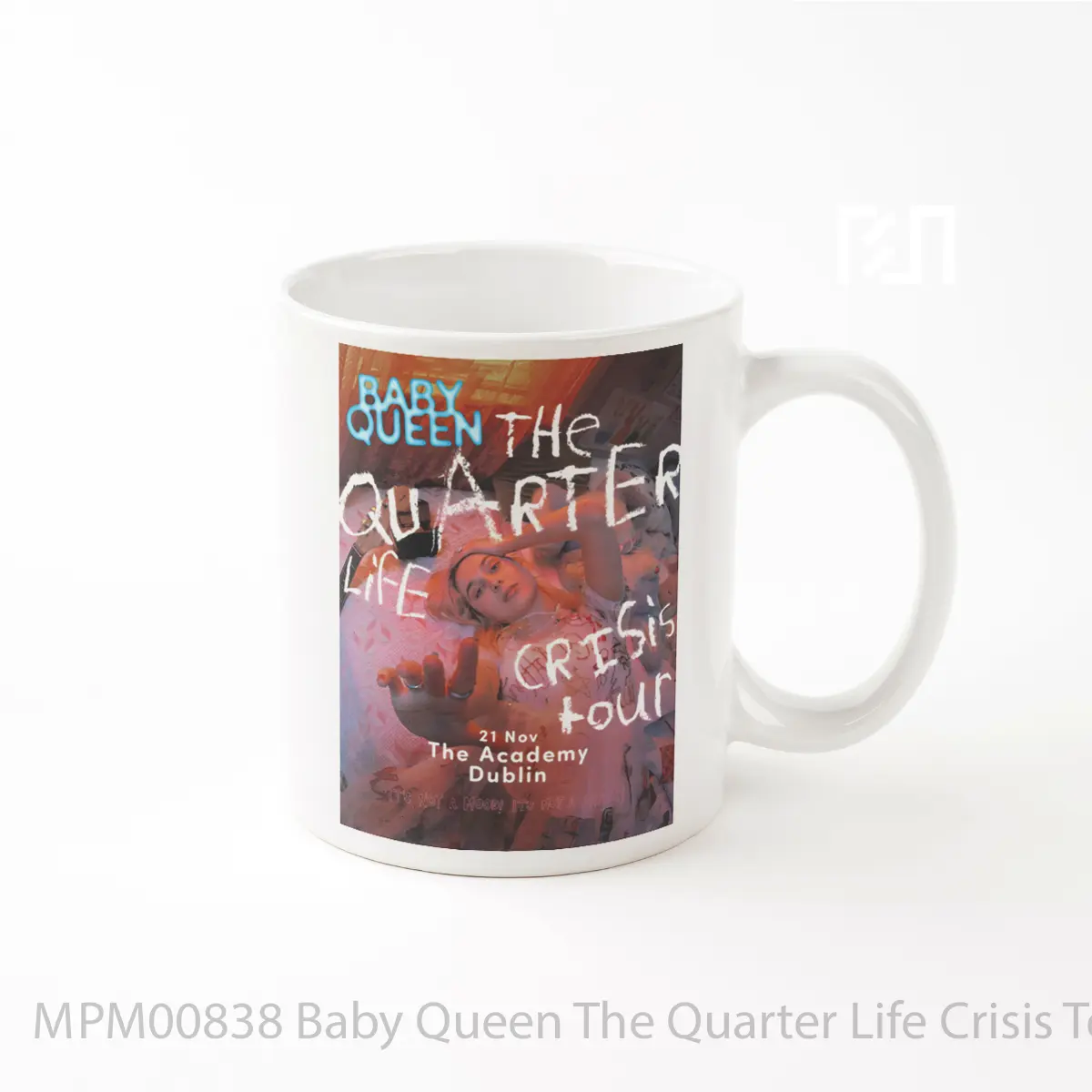 Mug Baby Queen The Quarter Life Crisis Tour 2023 Dublin The Academy MPM00838