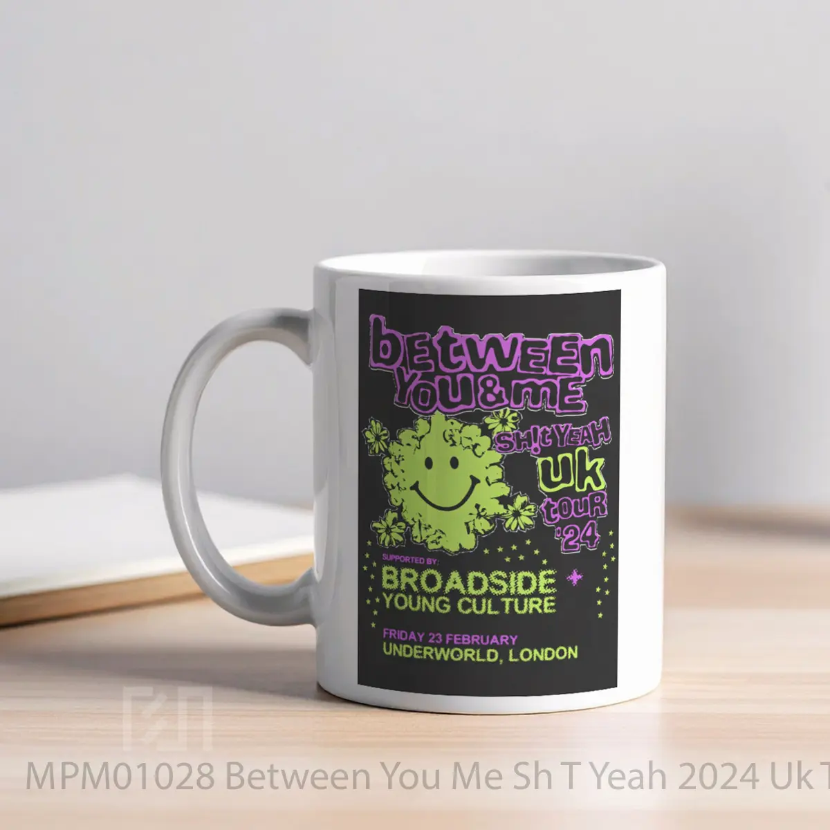 Mug Between You Me Sh T Yeah 2024 Uk Tour MPM01028 - All-side / Desain