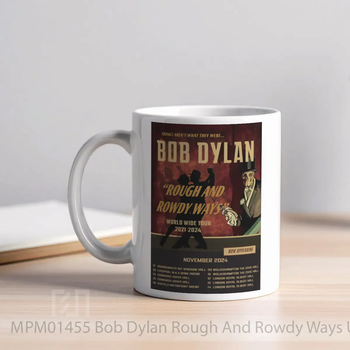 Mug Bob Dylan Rough And Rowdy Ways Uk Tour November 2024 MPM01455 - All-side / Desain