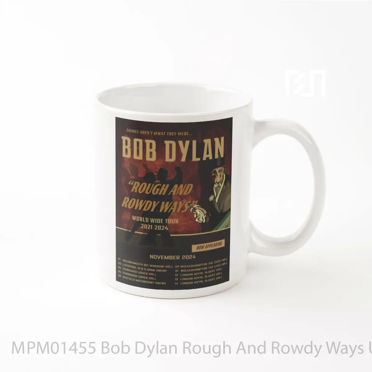 Mug Bob Dylan Rough And Rowdy Ways Uk Tour November 2024 MPM01455