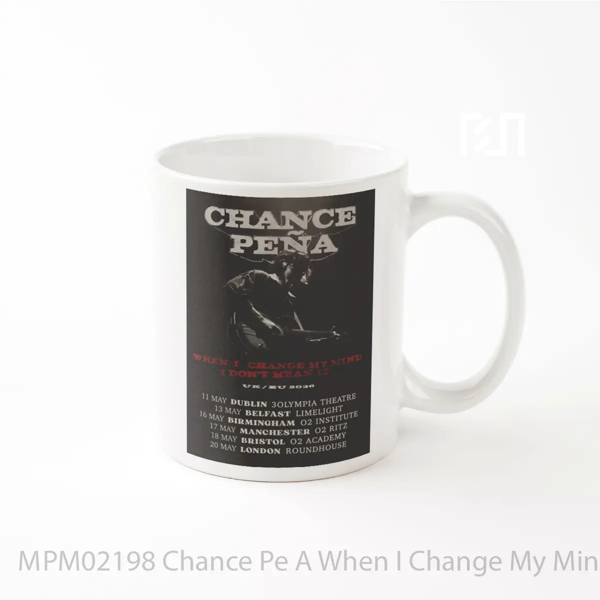 Mug Chance Pe A When I Change My Mind 2026 Uk Ireland Tour MPM02198