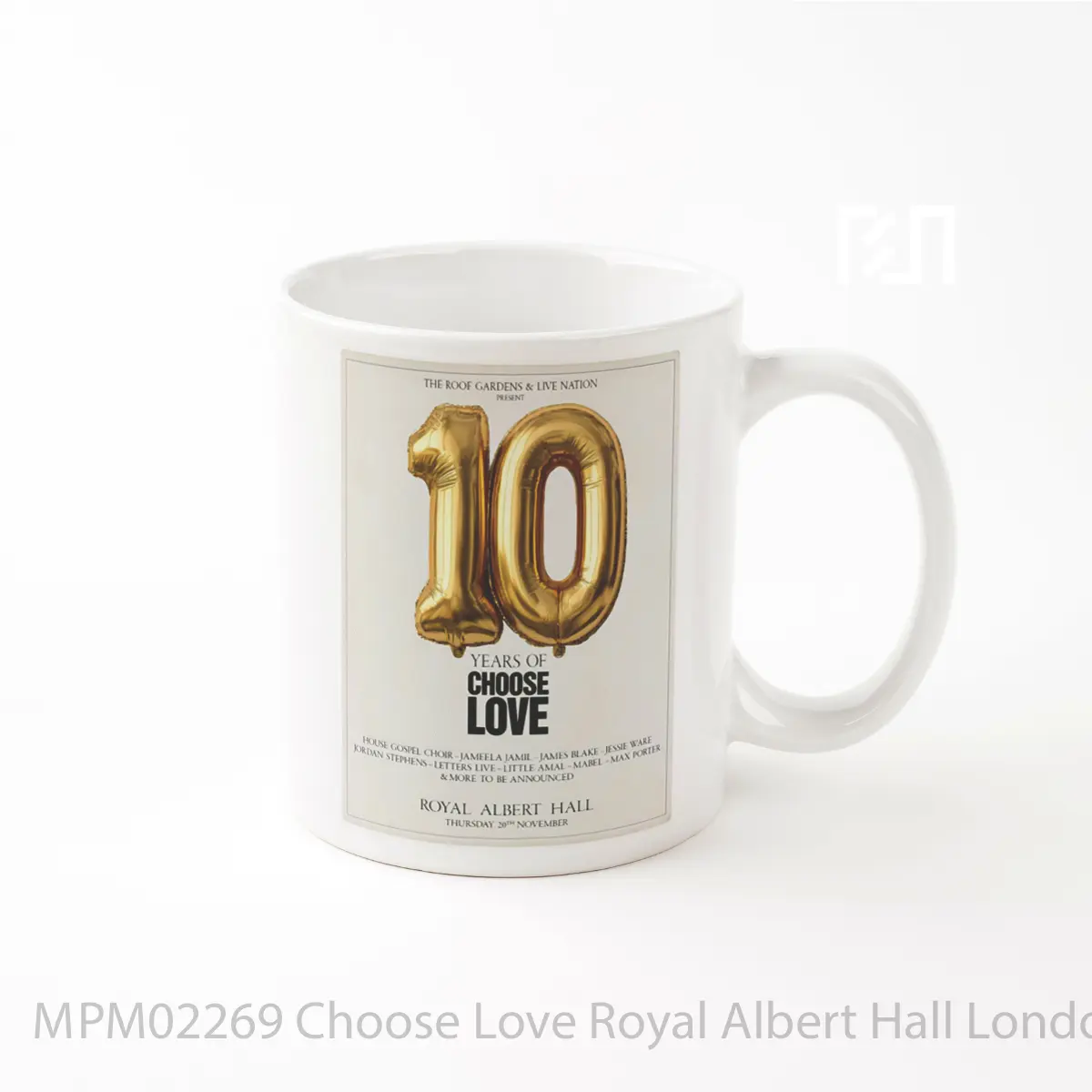 Mug Choose Love Royal Albert Hall London 2025 10 Years MPM02269