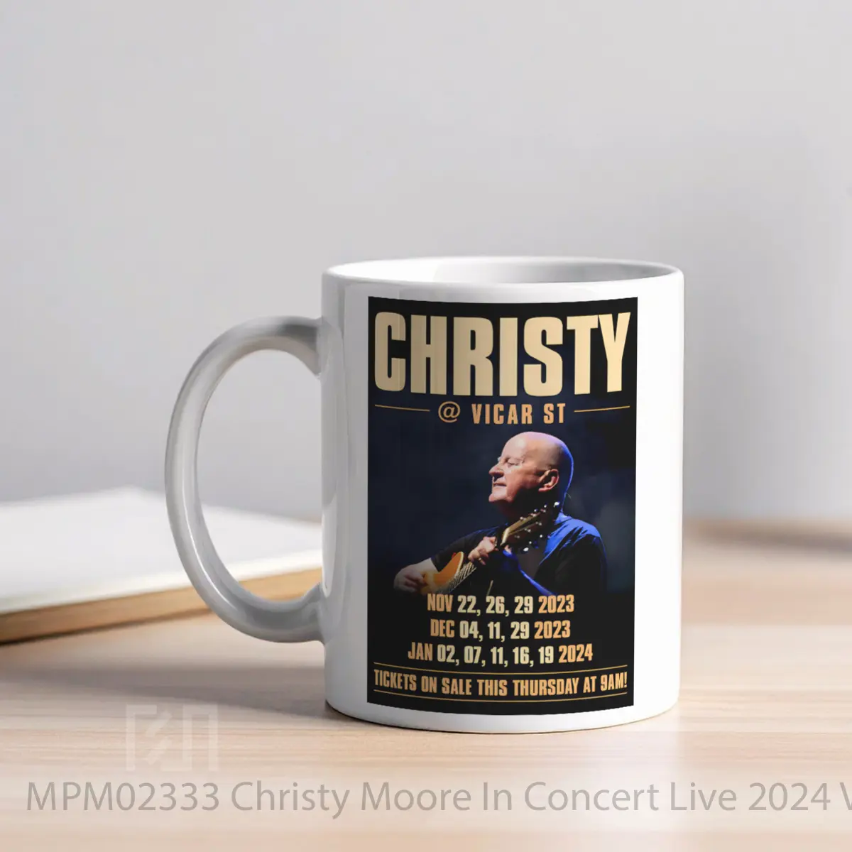 Mug Christy Moore In Concert Live 2024 Vicar Street Dublin MPM02333 - All-side / Desain