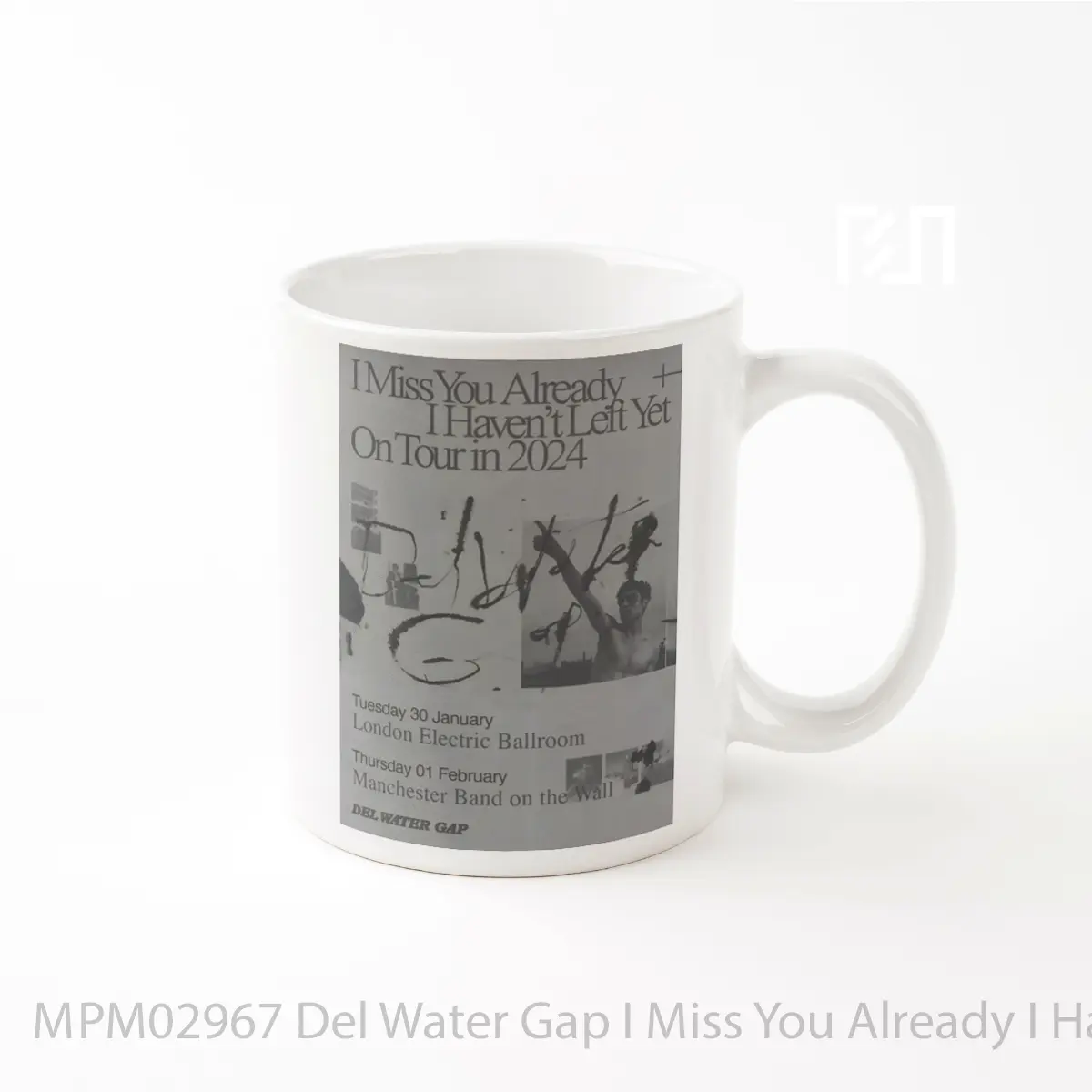 Mug Del Water Gap I Miss You Already I Haven T Left Tour 2024 MPM02967