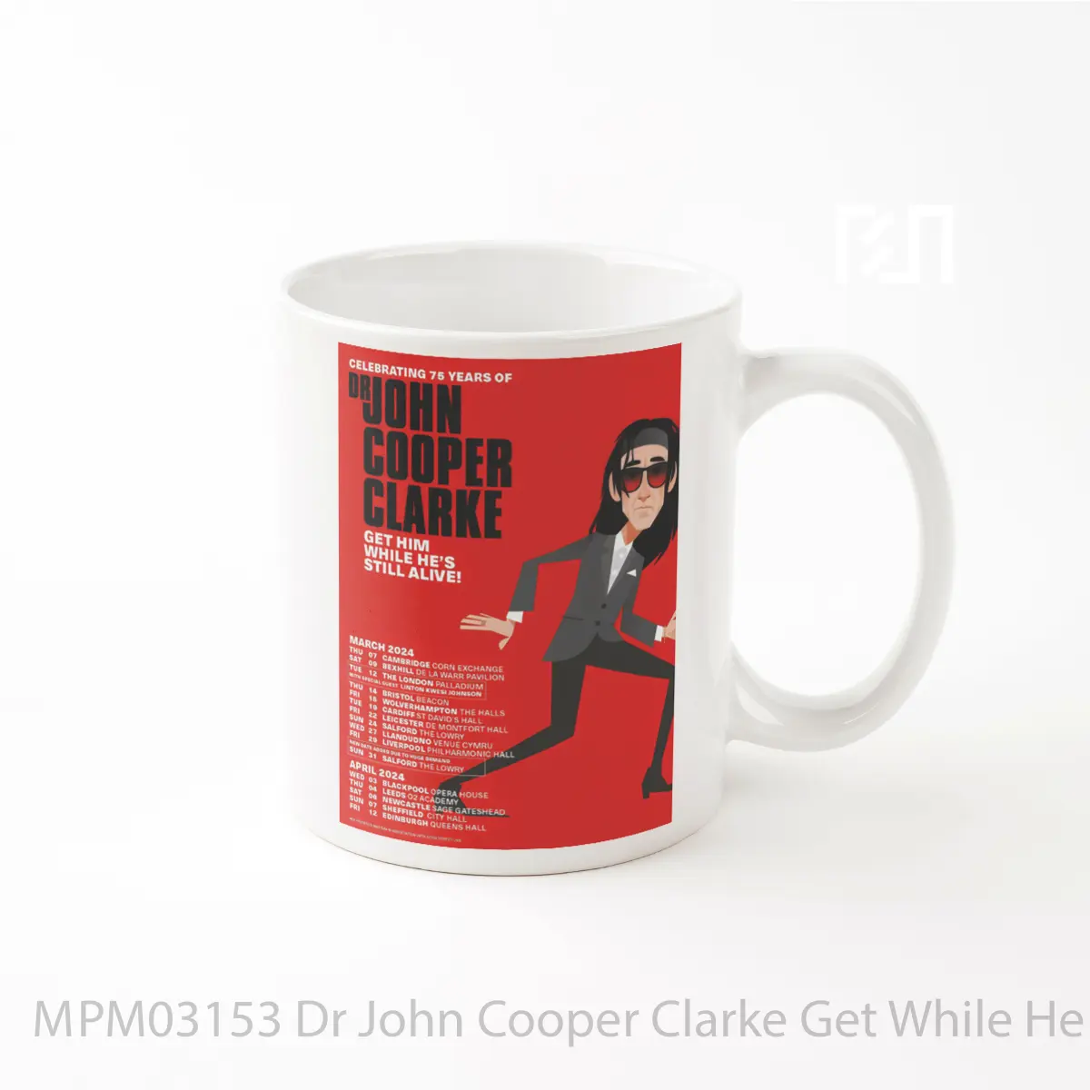 Mug Dr John Cooper Clarke Get While He S Still Alive 2023 Tour MPM03153