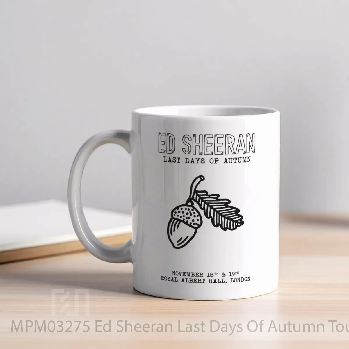 Mug Ed Sheeran Last Days Of Autumn Tour 2023 London Royal Albert Hall MPM03275 - All-side / Desain