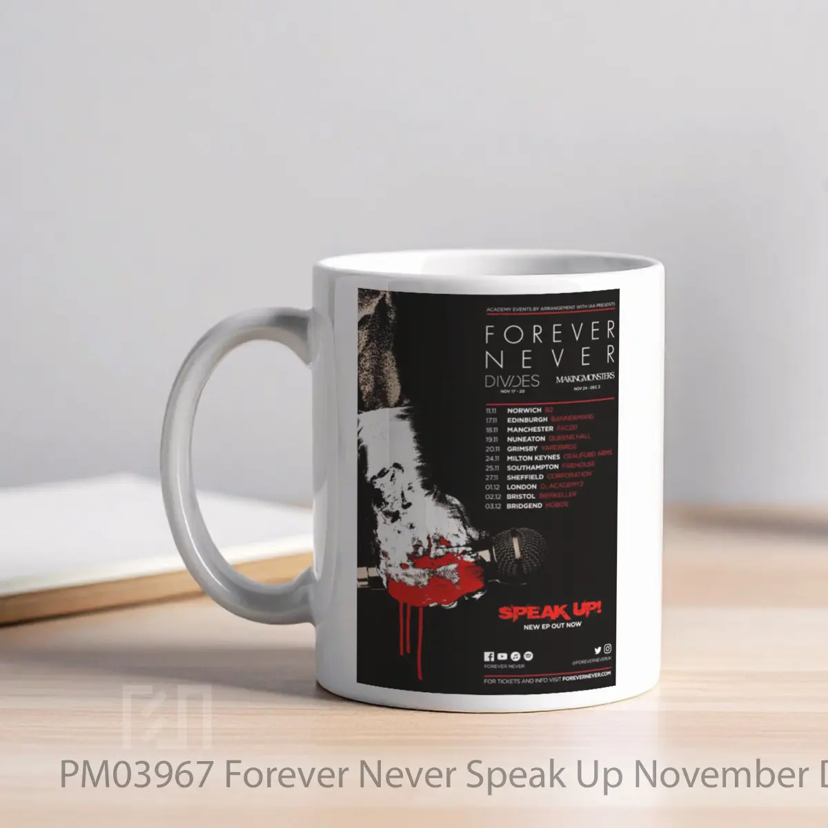 Mug Forever Never Speak Up November December 2016 Uk T MPM03967 - All-side / Desain