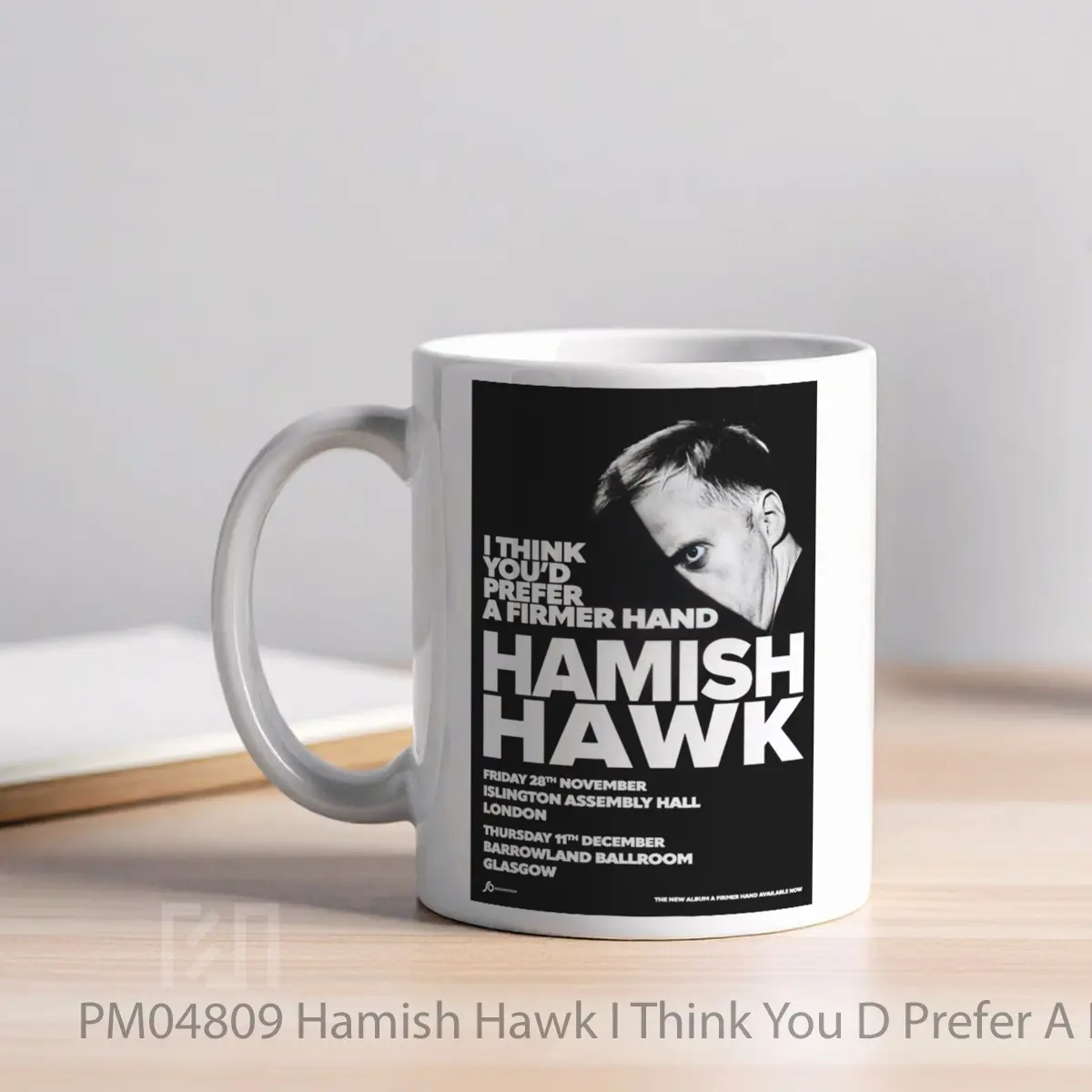Mug Hamish Hawk I Think You D Prefer A Firmer Hand 2026 Tour MPM04809 - All-side / Desain