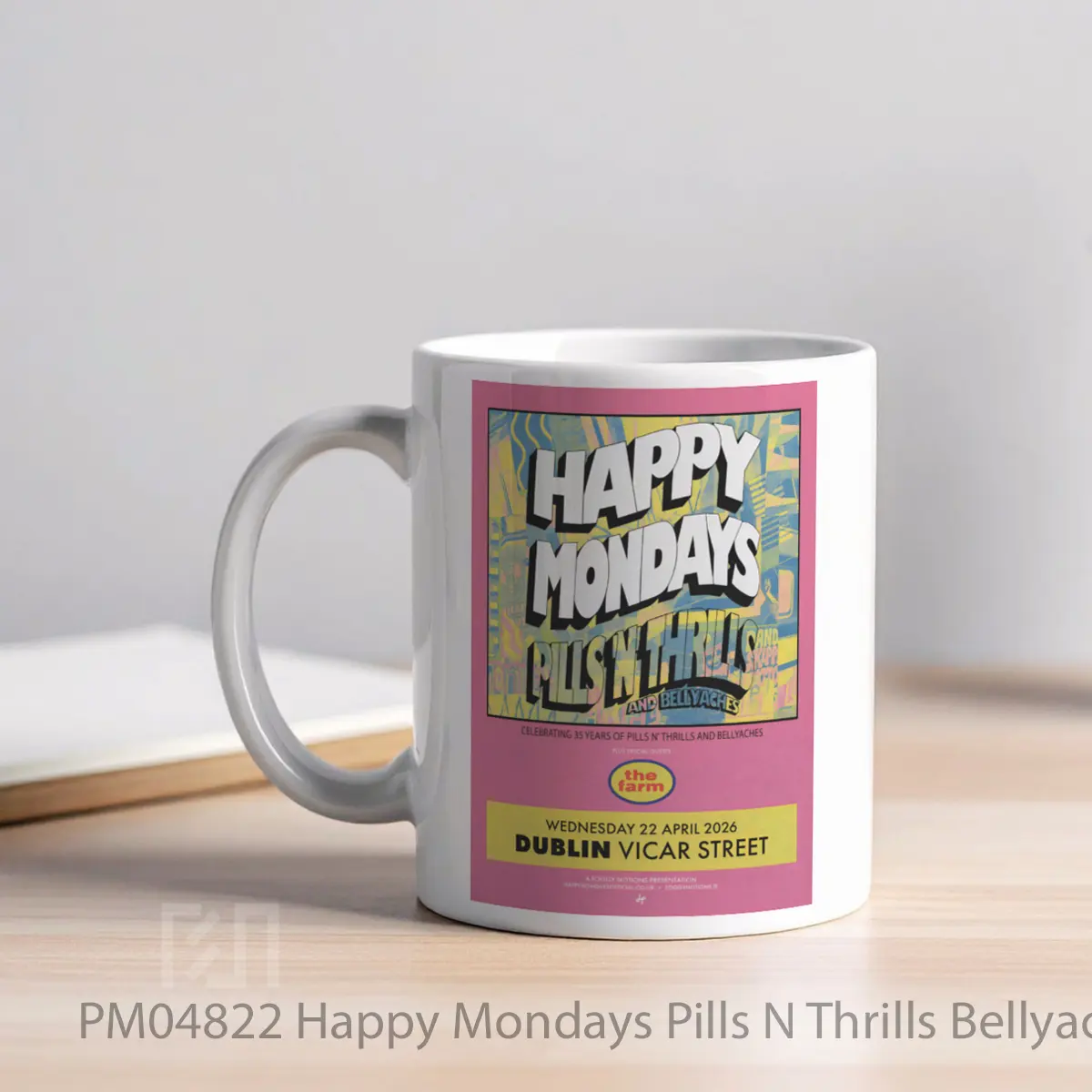 Mug Happy Mondays Pills N Thrills Bellyaches 2026 Ireland Tour Alt MPM04822 - All-side / Desain