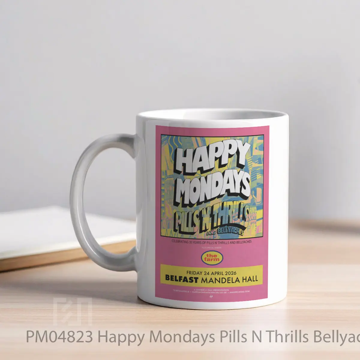 Mug Happy Mondays Pills N Thrills Bellyaches 2026 Ireland Tour MPM04823 - All-side / Desain