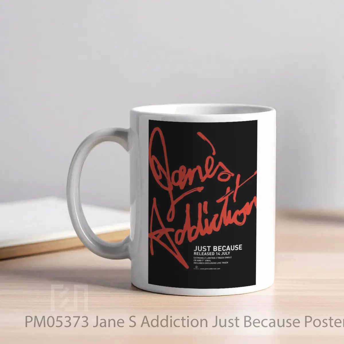 Mug Jane S Addiction Just Because MPM05373 - All-side / Desain