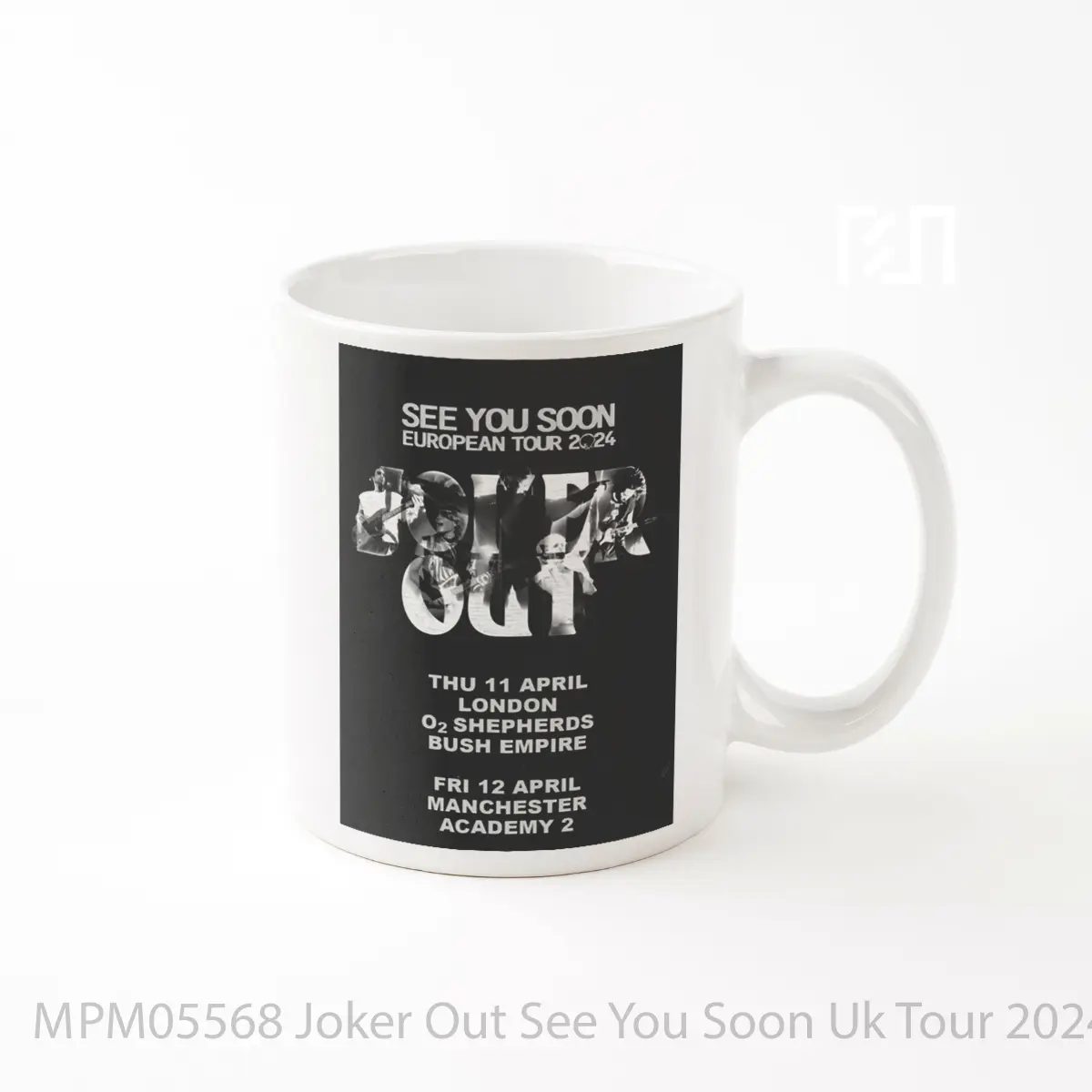 Mug Joker Out See You Soon Uk Tour 2024 London Manchester MPM05568