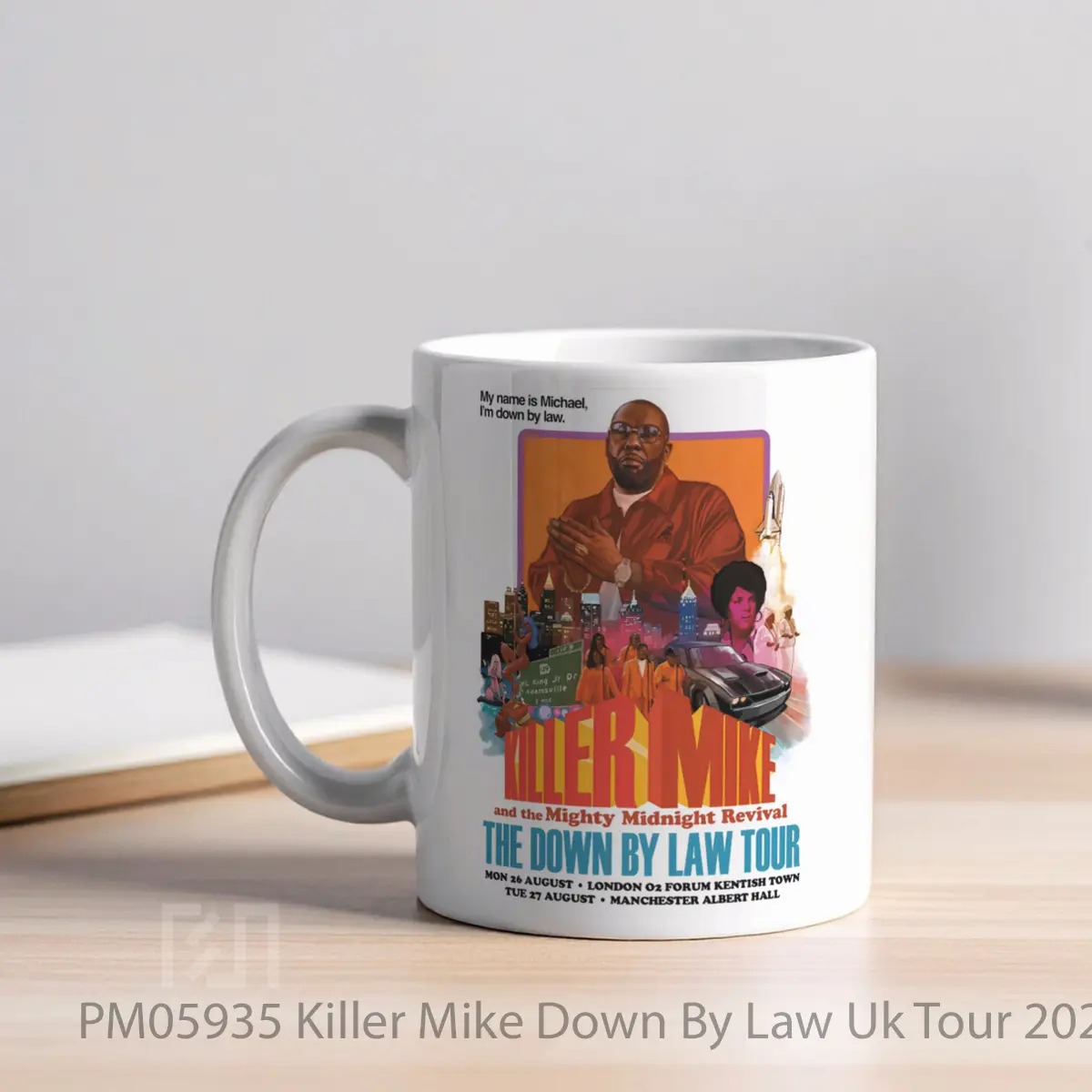 Mug Killer Mike Down By Law Uk Tour 2024 MPM05935 - All-side / Desain