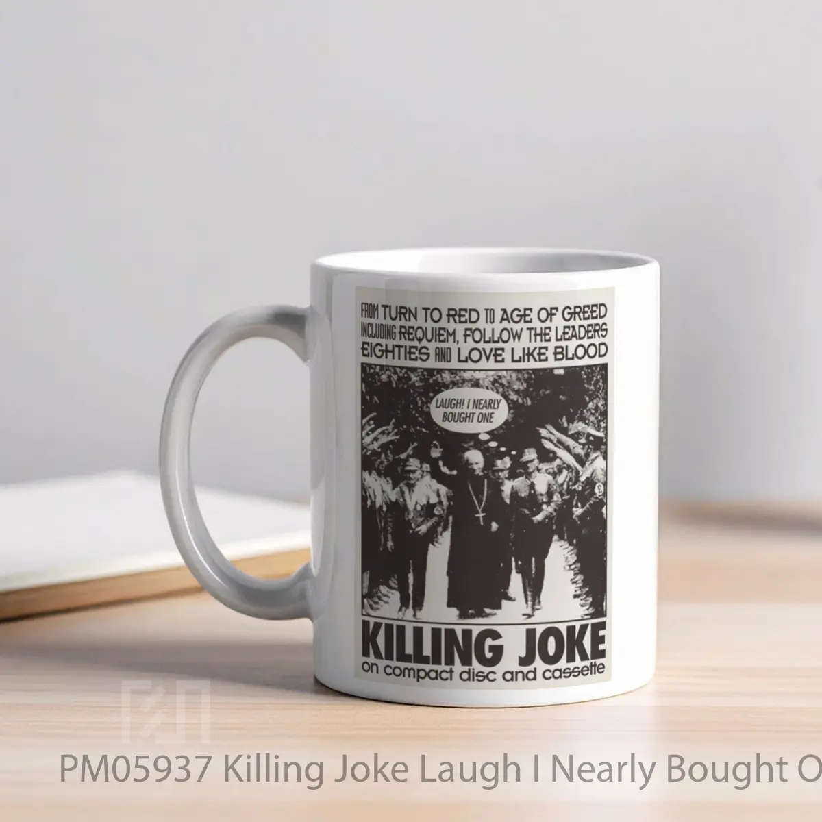 Mug Killing Joke Laugh I Nearly Bought One MPM05937 - All-side / Desain