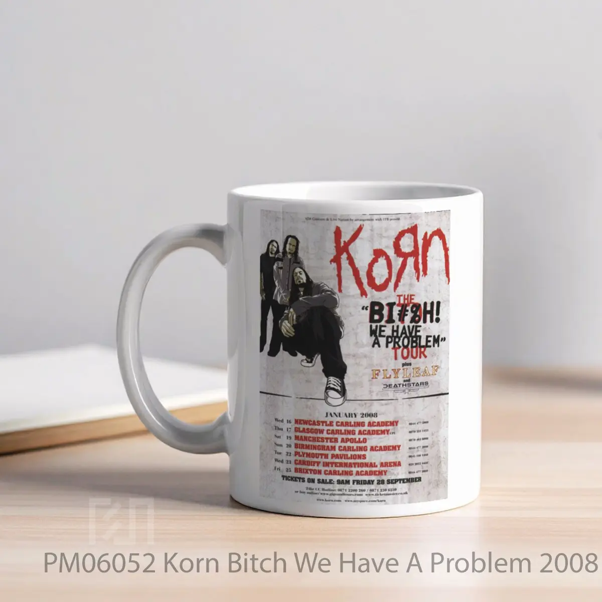 Mug Korn Bitch We Have A Problem 2008 Uk Tour MPM06052 - All-side / Desain