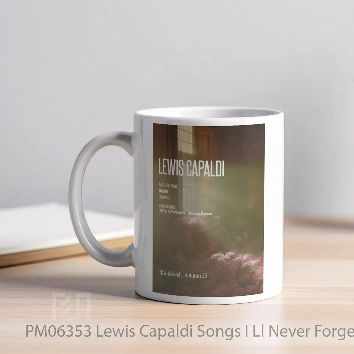 Mug Lewis Capaldi Songs I Ll Never Forget 2025 Ireland Tour MPM06353 - All-side / Desain