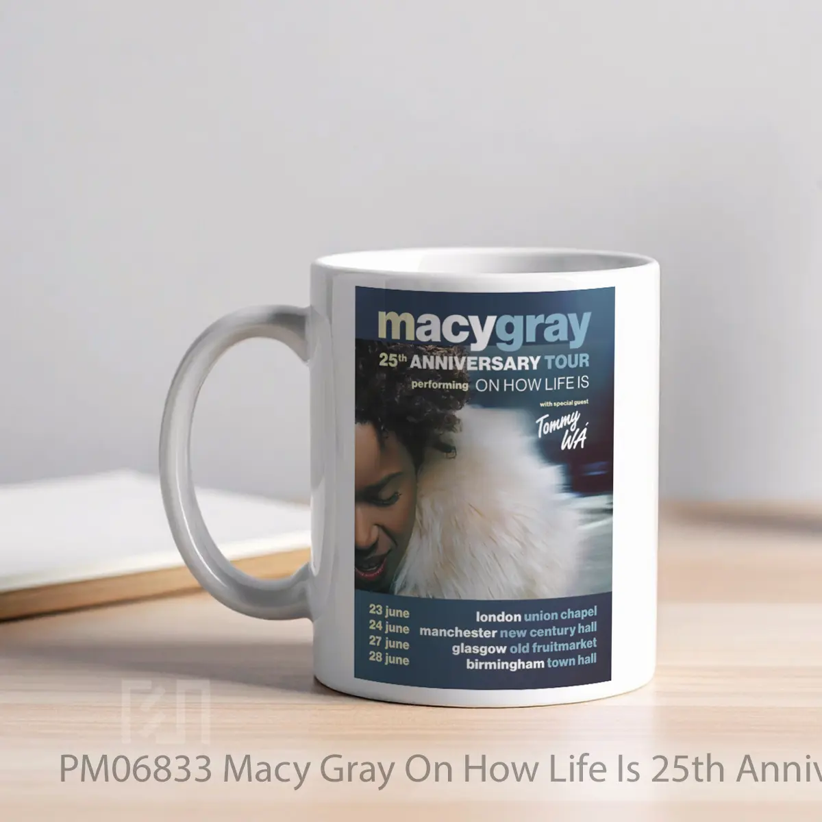 Mug Macy Gray On How Life Is 25th Anniversary 2025 Tou MPM06833 - All-side / Desain