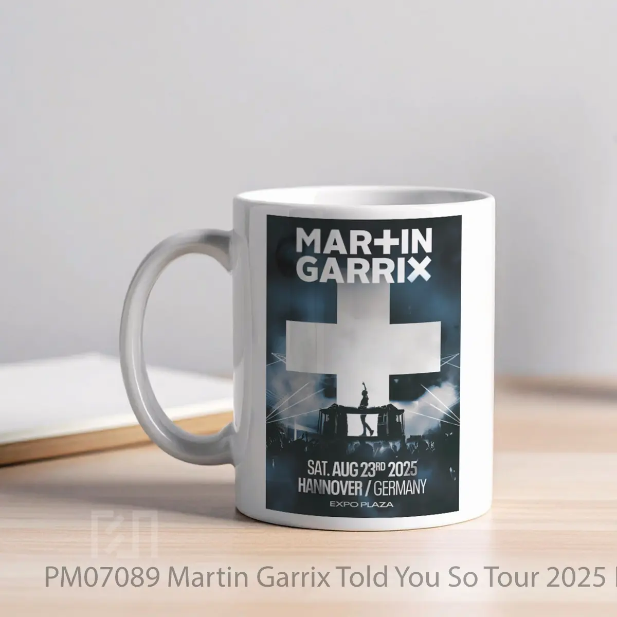 Mug Martin Garrix Told You So Tour 2025 Hannover Expo Plaza MPM07089 - All-side / Desain