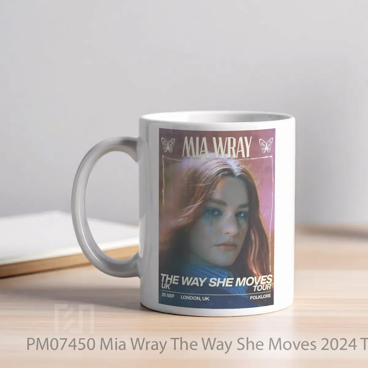 Mug Mia Wray The Way She Moves 2024 Tour London MPM07450 - All-side / Desain