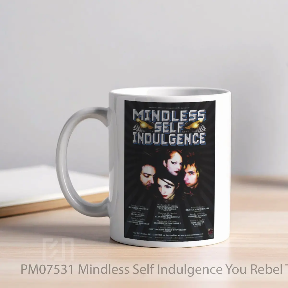 Mug Mindless Self Indulgence You Rebel To Anything 2004 MPM07531 - All-side / Desain