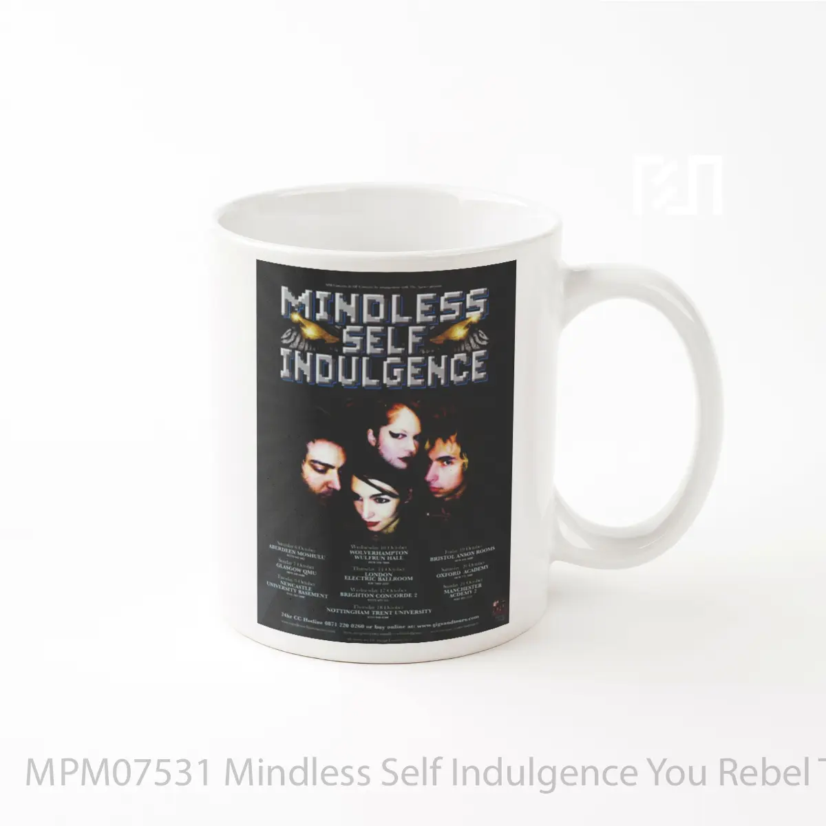 Mug Mindless Self Indulgence You Rebel To Anything 2004 MPM07531