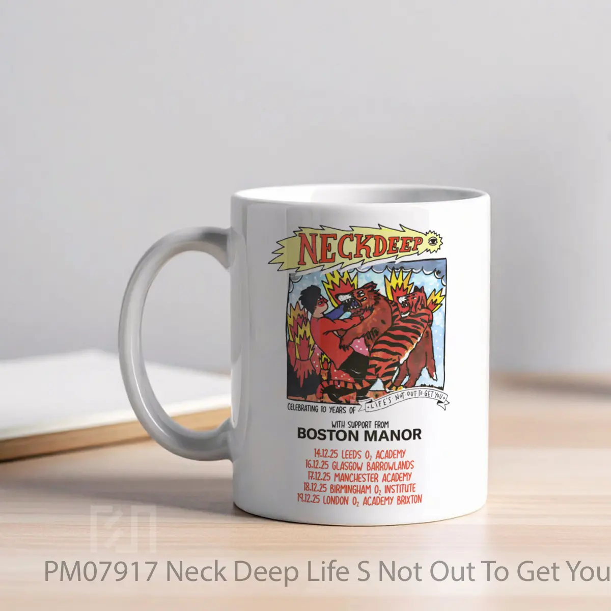 Mug Neck Deep Life S Not Out To Get You 2025 Uk Tour MPM07917 - All-side / Desain