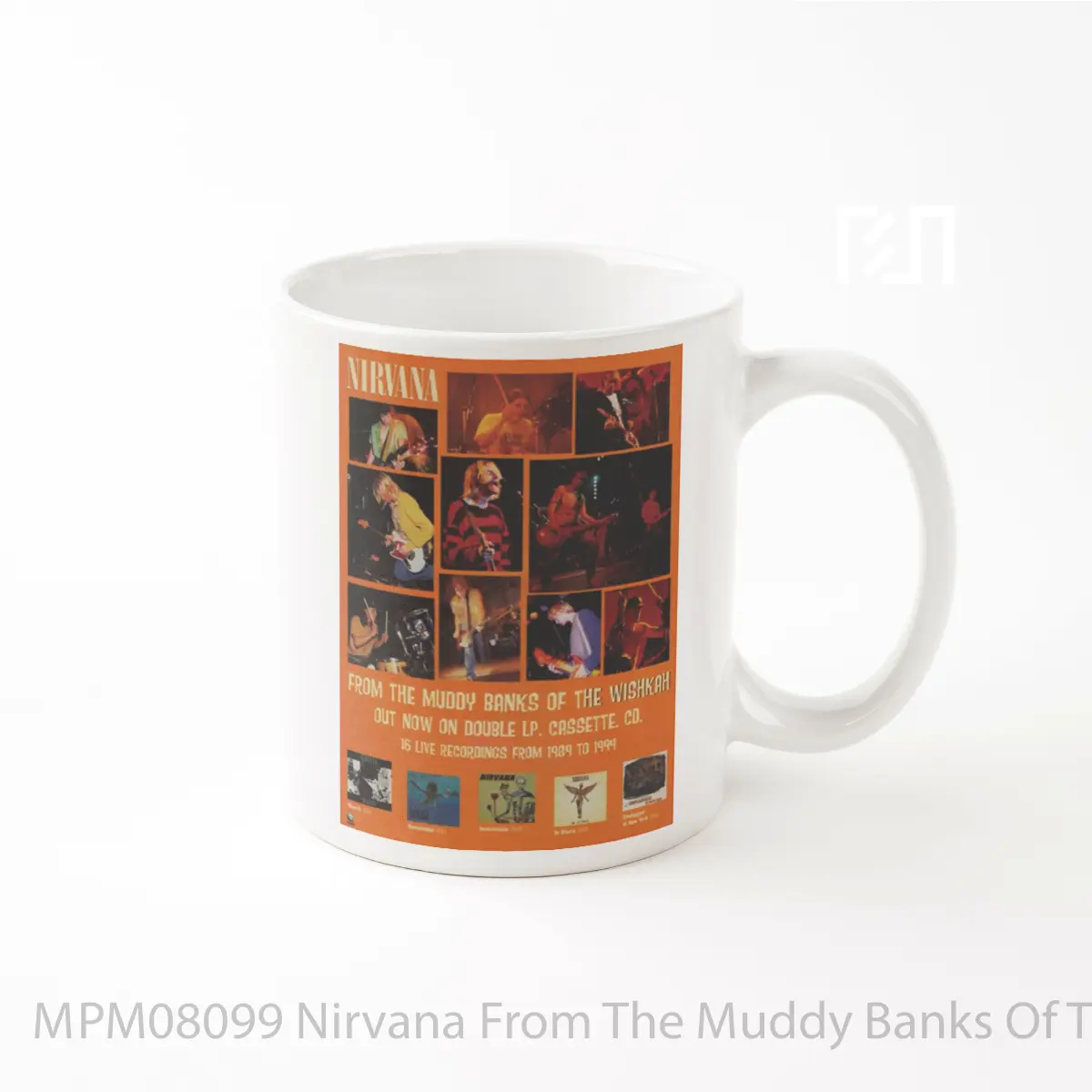 Mug Nirvana From The Muddy Banks Of The Wishkah MPM08099