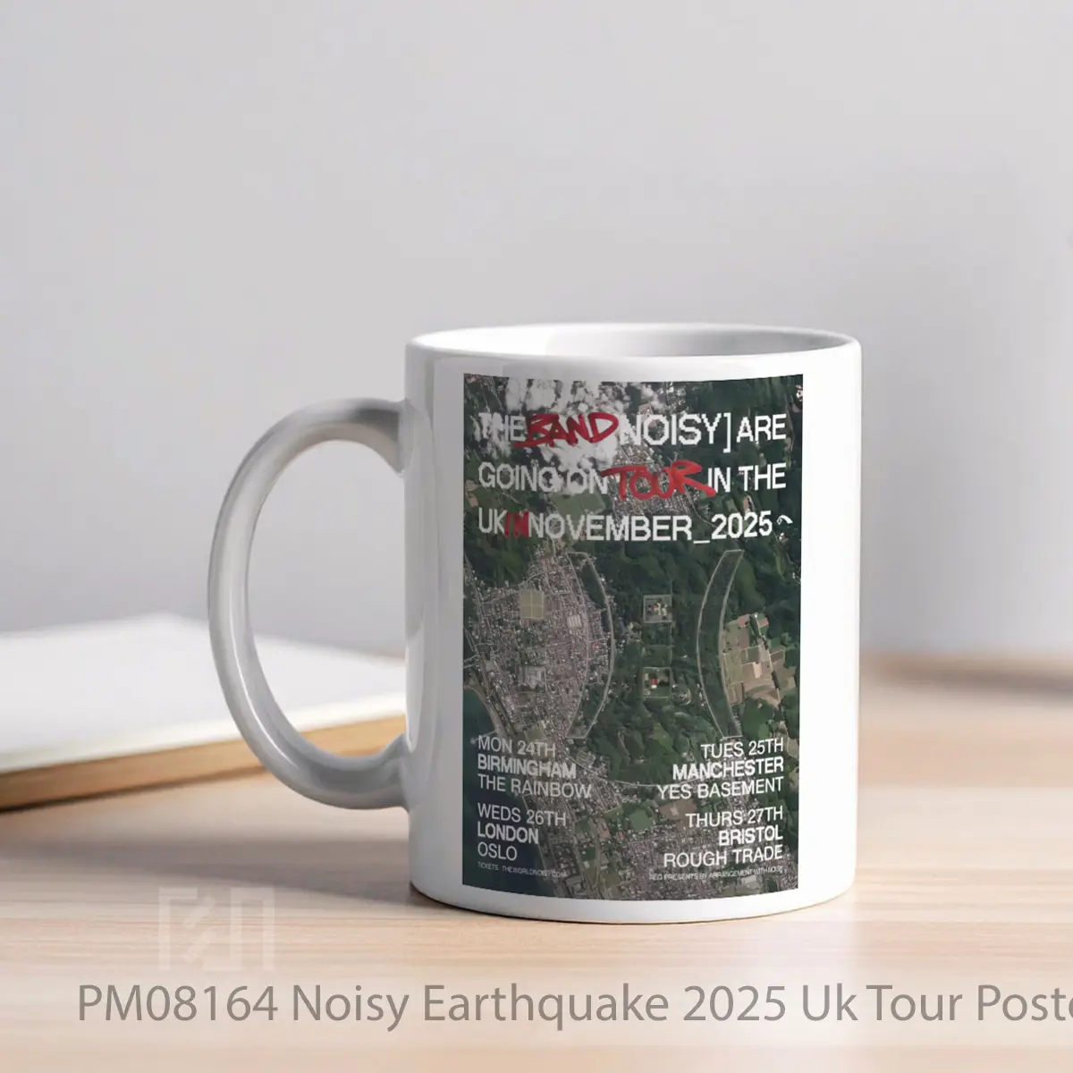 Mug Noisy Earthquake 2025 Uk Tour MPM08164 - All-side / Desain