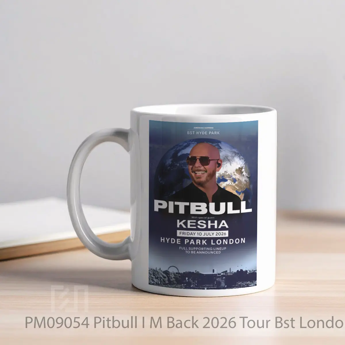 Mug Pitbull I M Back 2026 Tour Bst London Hyde Park MPM09054 - All-side / Desain