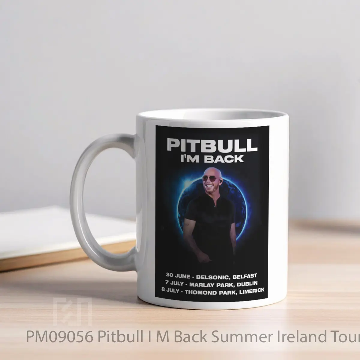 Mug Pitbull I M Back Summer Ireland Tour 2026 Belfast MPM09056 - All-side / Desain
