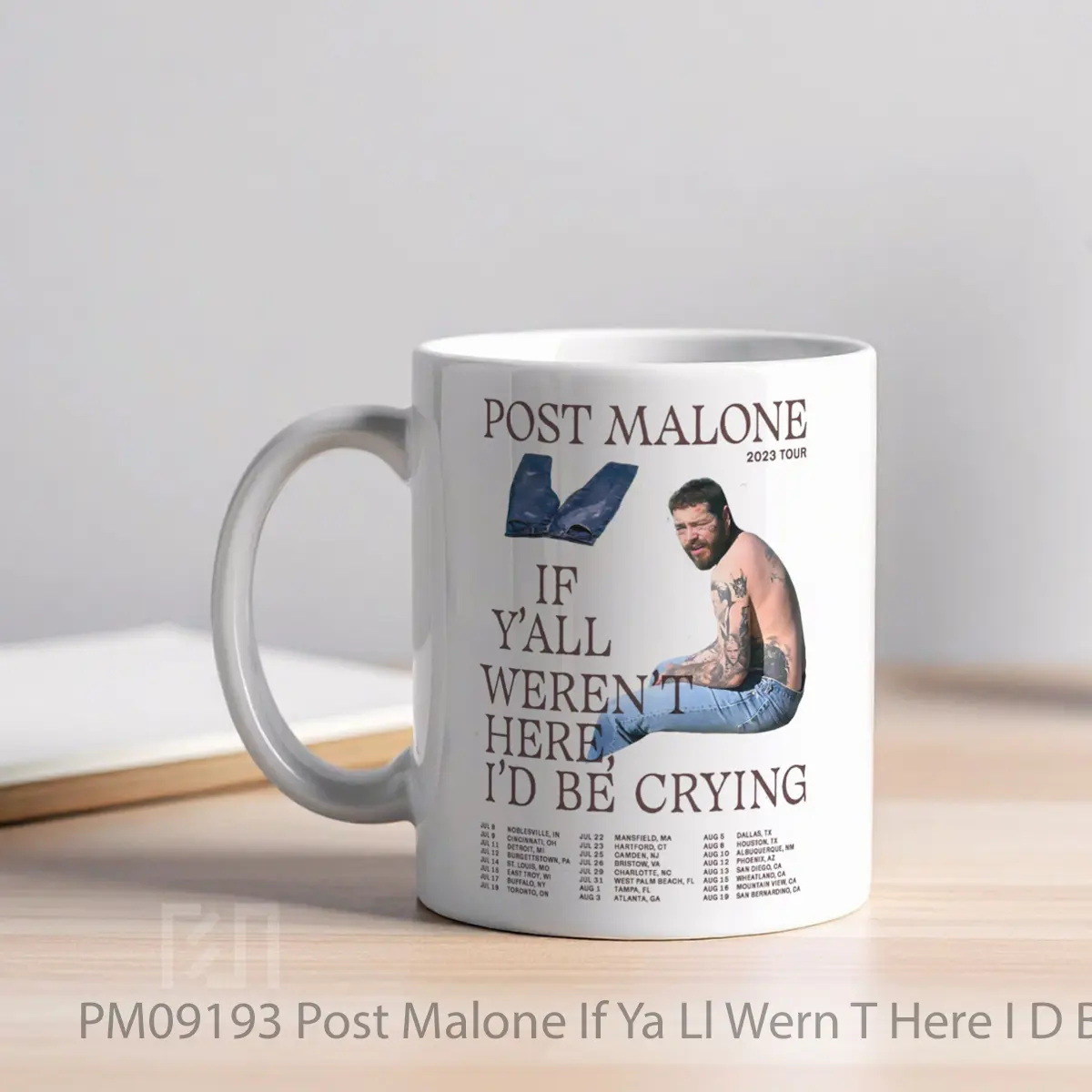 Mug Post Malone If Ya Ll Wern T Here I D Be Crying 20 1 MPM09193 - All-side / Desain
