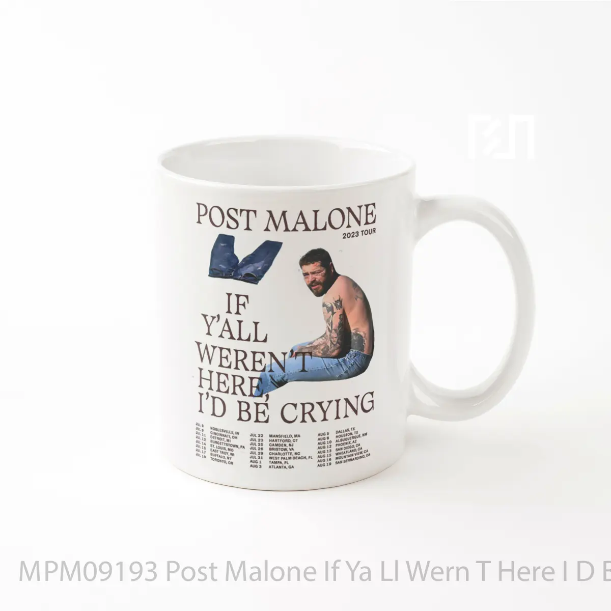 Mug Post Malone If Ya Ll Wern T Here I D Be Crying 20 1 MPM09193